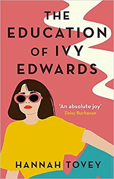 The Education of Ivy Edwards by Hannah Tovey