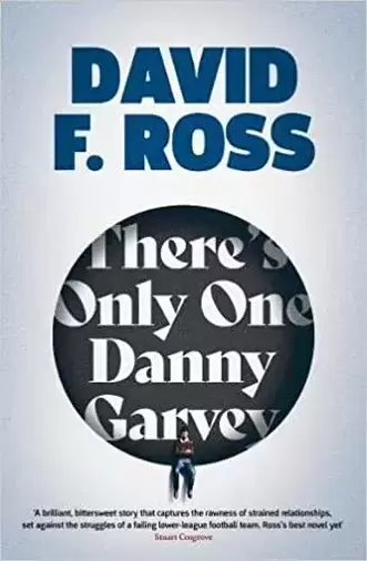 There's Only One Danny Garvey by David F. Ross